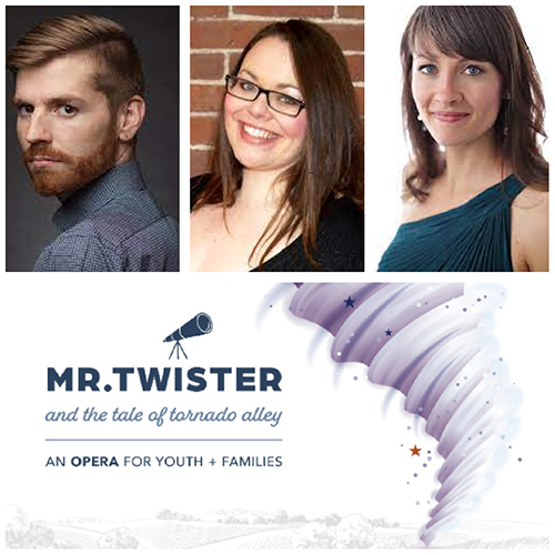 Headshots of a man and two women are at the top of the photo. In the bottom half is a poster for an opera "Mr. Twister and the tale of tornado alley"