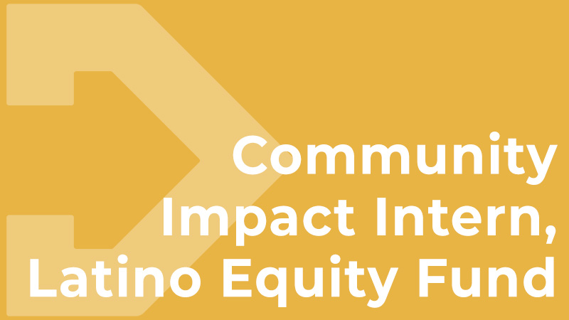 Community Impact Intern, Latino Equity Fund