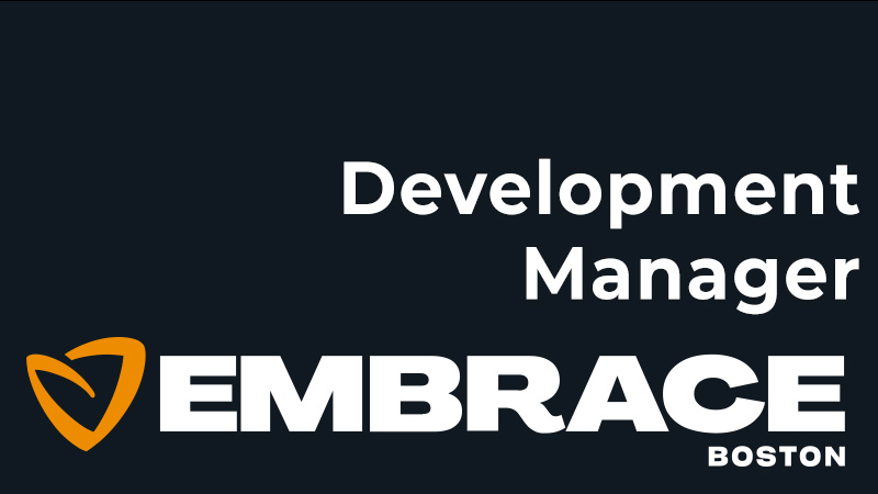 Development Manager, Embrace Boston