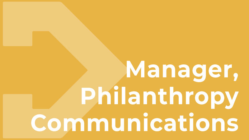 Manager, Philanthropy Communications