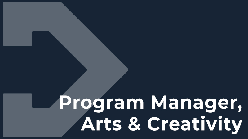 Program Manager, Arts & Creativity
