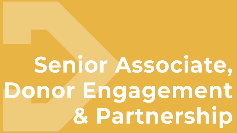 Senior Associate, Donor Engagement & Partnership