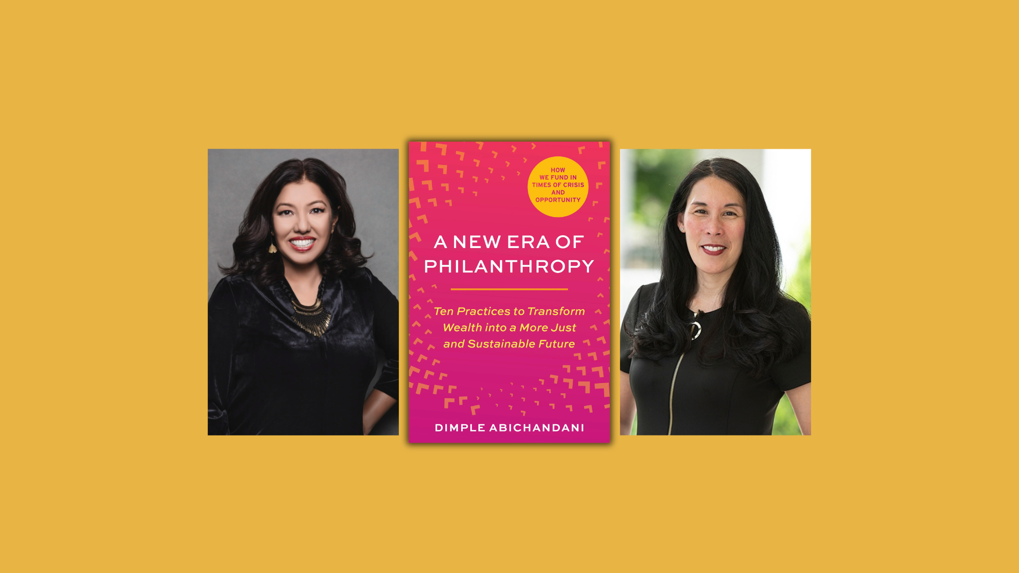 Dimple Abichandani, author of A New Era of Philanthropy, and Betty Francisco