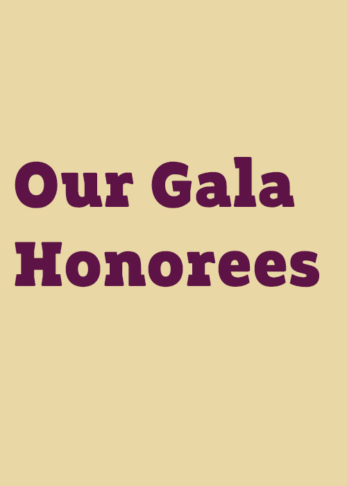 Our Gala Honorees
