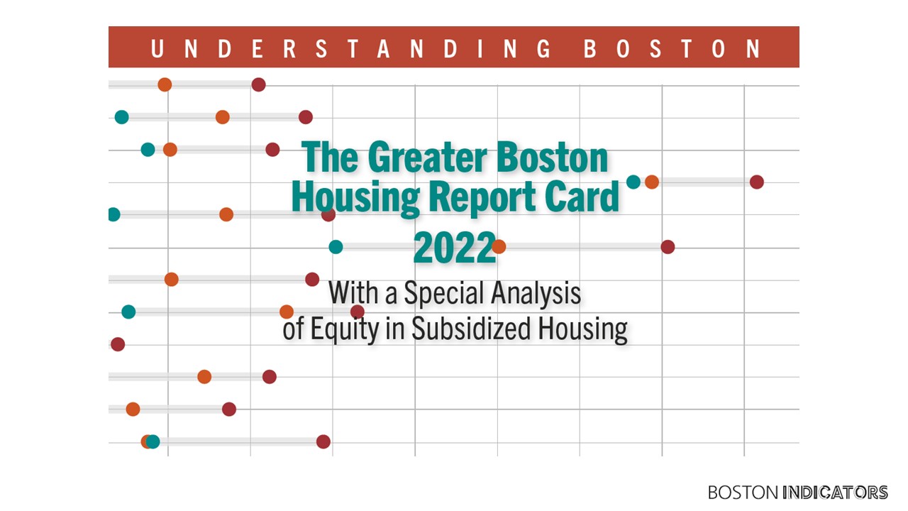 The Greater Boston Housing Report Card 2022 With a Special Analysis of Equity In Subsidized Housing slide