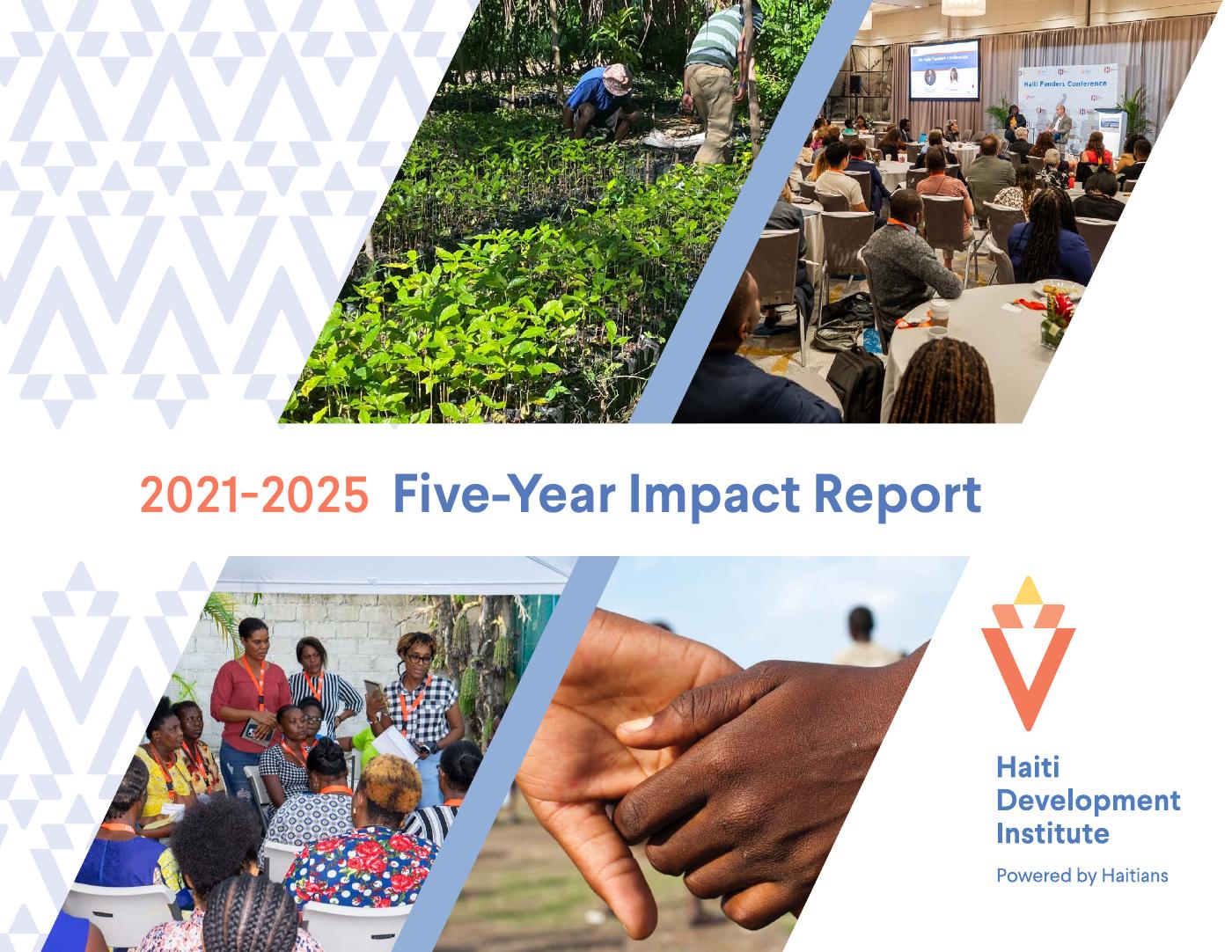 2021 - 2025 five year impact report, Haiti Development Institute Powered by Haitians