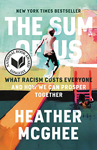 Book cover for The Sum of Us: What Racism Costs Everyone and How We can Prosper Together. Heather McGhee