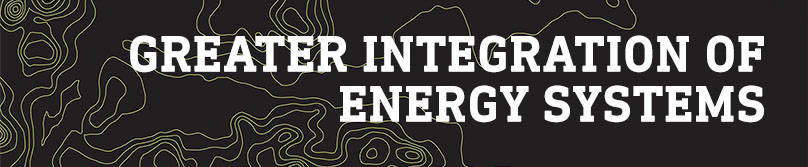 Greater Integration of Energy Systems