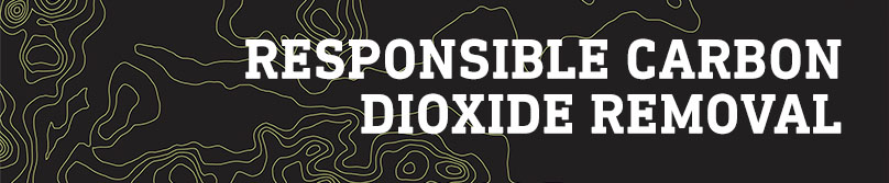 Responsible Carbon Dioxide Removal