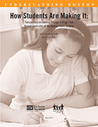 How Students Are Making It: Perspectives on Getting Through College from Recent Graduates of the Boston Public Schools