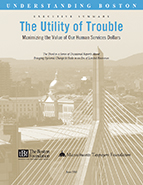 The Utility of Trouble: Maximizing the Value of Our Human Services Dollars Executive Summary