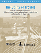The Utility of Trouble: Providing Pensions in Difficult Times: A Comprehensive Study of the Massachusetts Pension System and Its Impact on the City of Boston